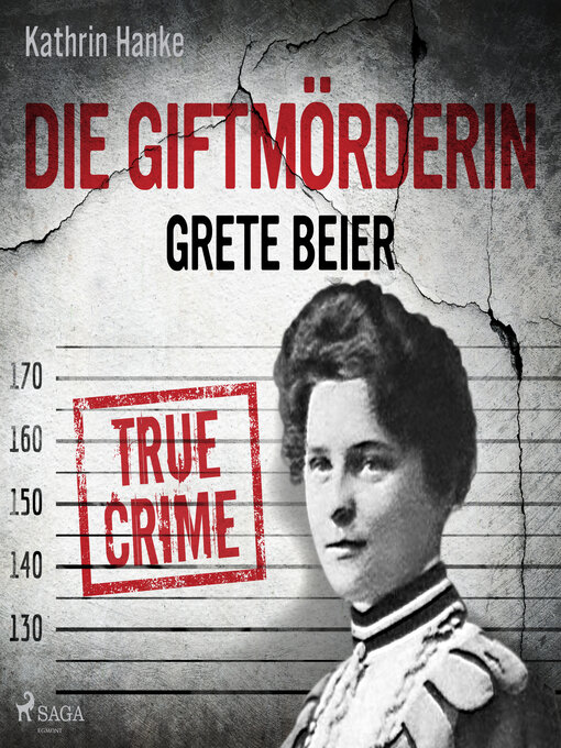Title details for Die Giftmörderin Grete Beier by Kathrin Hanke - Available